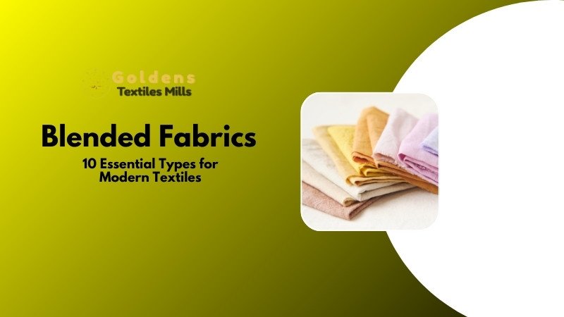 Blended Fabrics: 10 Essential Types for Modern Textiles