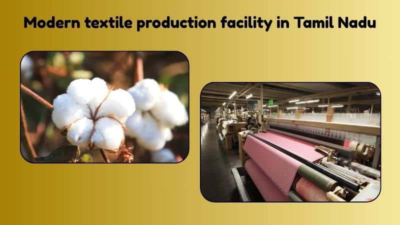 Modern textile production facility in Tamil Nadu